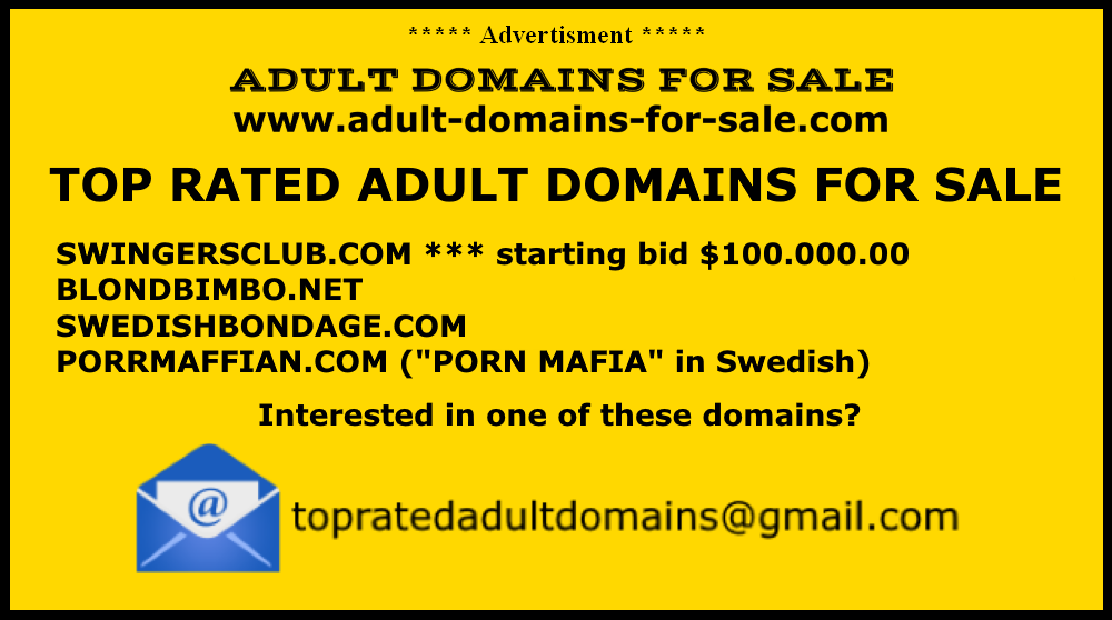 Domains For Sale - Top rated adult domains for sale - SwingersClub.com, BlondBimbo.net, SwedishBondage.com and PorrMaffian.com which is PornMafia in Swedish